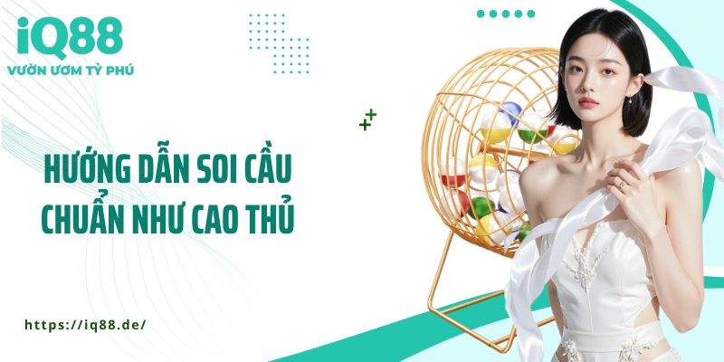 huong-dan-soi-cau-chuan-nhu-cao-thu