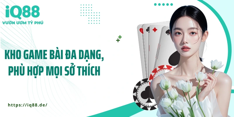 kho-game-bai-da-dang-phu-hop-moi-so-thich