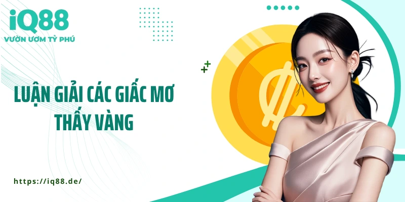 luan-giai-cac-giac-mo-thay-vang