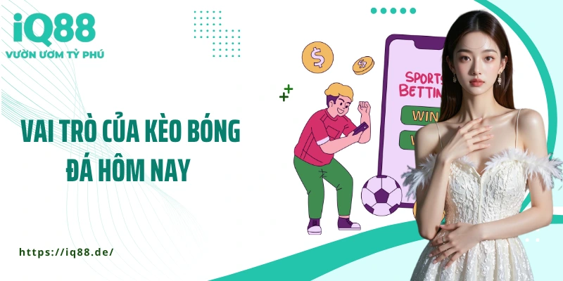 vai-tro-cua-keo-bong-da-hom-nay
