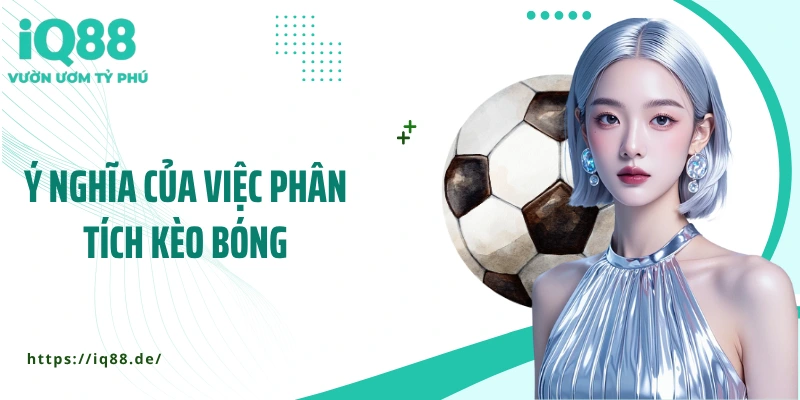 y-nghia-cua-viec-phan-tich-keo-bong